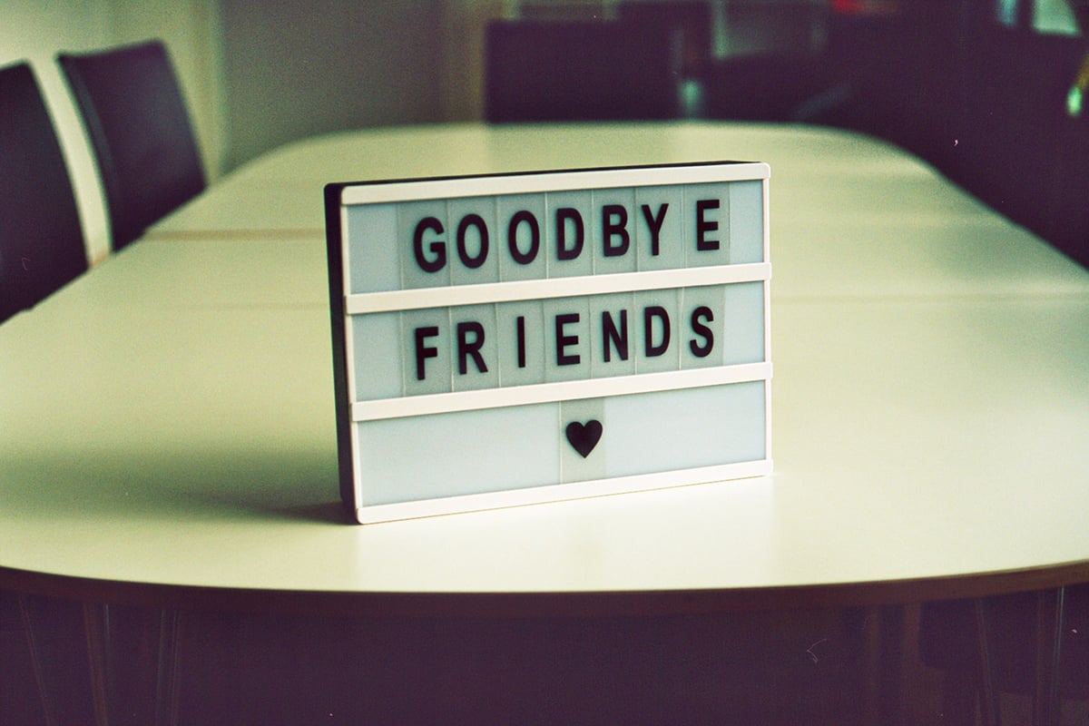 Goodbye Friends jan-tinneberg-gJJhG4gM7NA-unsplash